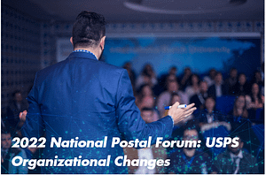 Read more about the article 2022 National Postal Forum: USPS Organizational Changes